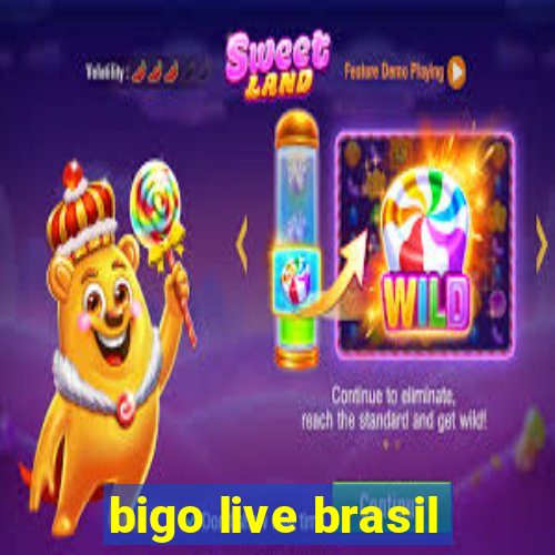 bigo live brasil